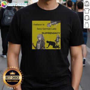 Alt Text: Awesome I Believe In Sexy German Lady Supremacy UMP-45 Girl's Frontline T-Shirt design with vibrant graphics.