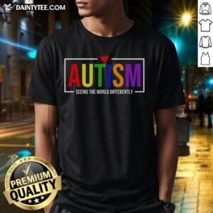 Funny Autism Seeing The World Differently T-Shirt featuring vibrant graphics and a playful design celebrating neurodiversity.