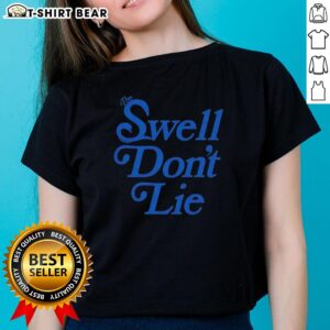 Stylish Top The Swell Dont Lie Ladies Tee in vibrant colors, perfect for casual outings and summer fun.