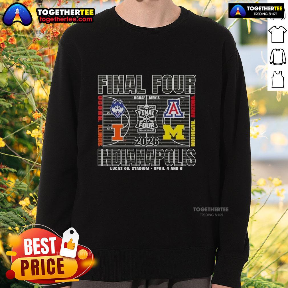 Official 2026 Ncaa Final Four Indianapolis Lucas Oil Stadium April 4 And 6 Sweatshirt