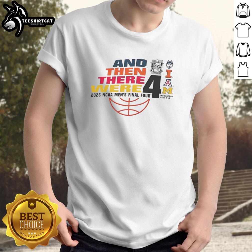 official-and-then-there-were-2026-ncaa-mens-final-four-t-shirt Official And Then There Were 2026 NCAA Men's Final Four T-Shirt featuring team logos and tournament graphics.