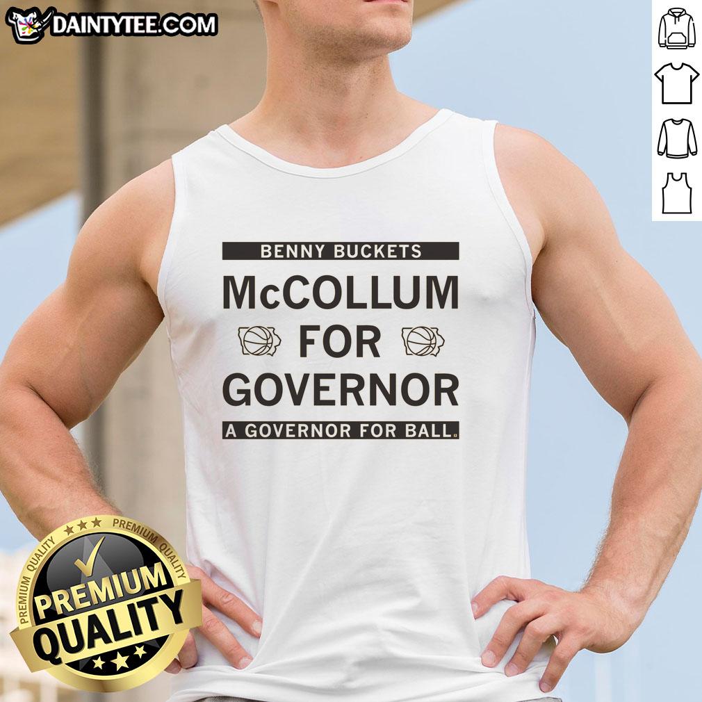 official-benny-buckets-mccollum-for-governor-a-governor-for-all-tank-top Official Benny Buckets McCollum for Governor tank top promoting 'A Governor for All' campaign.