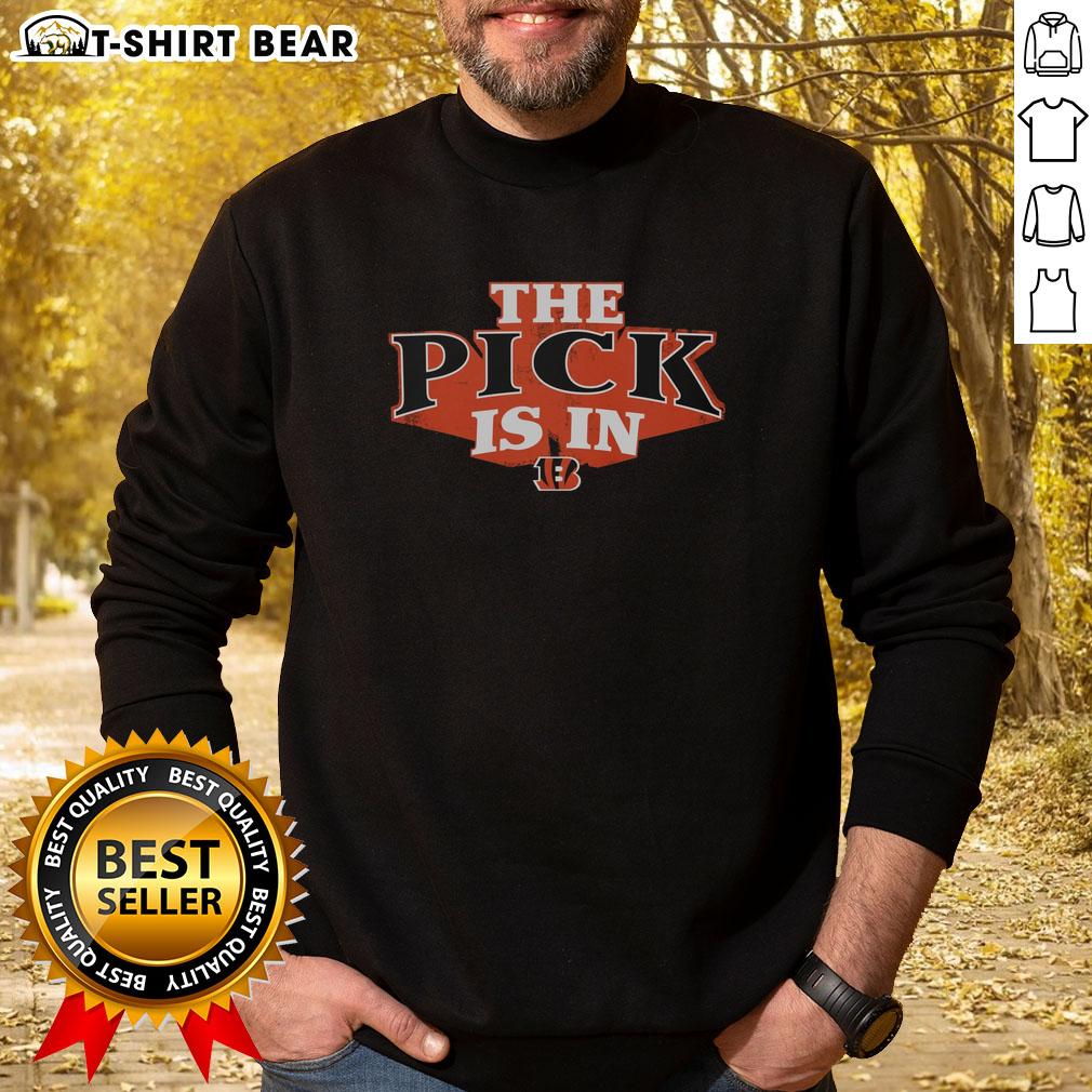 Official Cincinnati Bengals Pick Is In Sweatshirt Official Cincinnati Bengals Pick Is In sweatshirt featuring team logo in vibrant colors, perfect for fans.