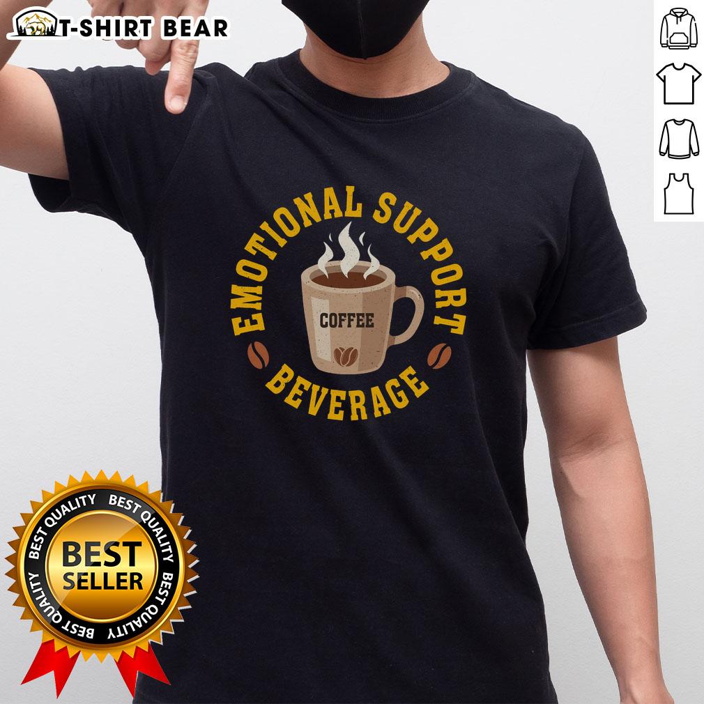 Official Coffee Emotional Support Beverage T Shirt Official Coffee Emotional Support Beverage T-Shirt featuring a playful coffee graphic and motivational quote.