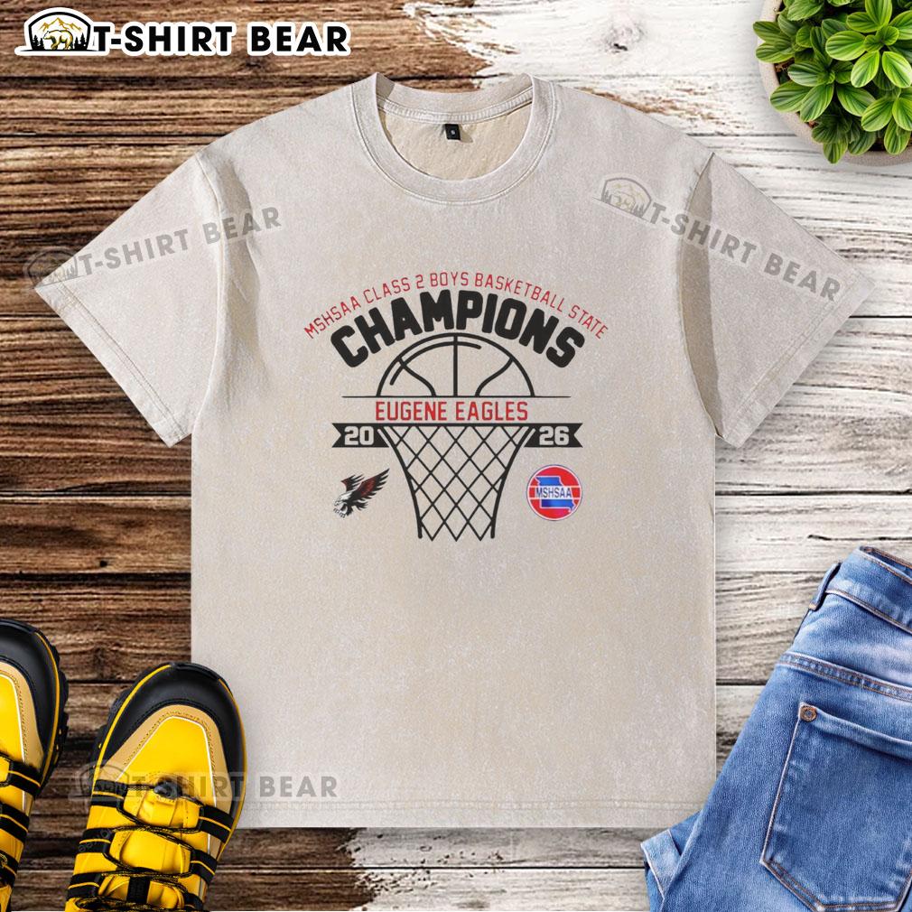 Official Eugene Eagles Mshsaa Class 2 Boys Basketball State Champions 2026 Washed T-Shirt Alt Text: Eugene Eagles MSHSAA Class 2 Boys Basketball State Champions 2026 washed t-shirt showcasing team pride and victory.