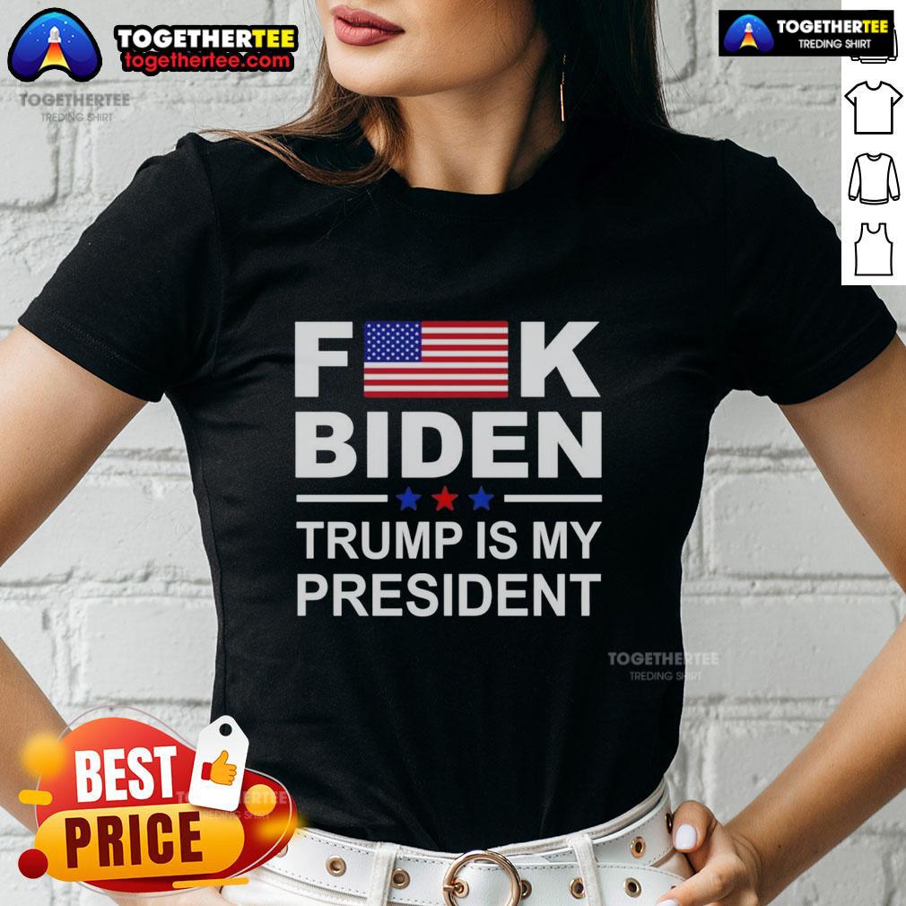 Official Fck Biden Trump Is My President Ladies Tee Official 'Fck Biden, Trump Is My President' ladies tee featuring bold text and a stylish design for political statement.