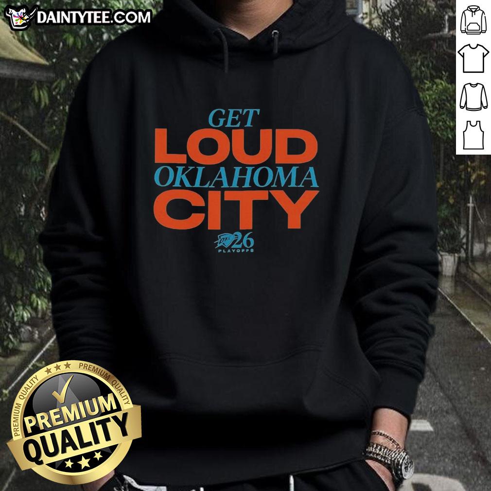 official-get-loud-oklahoma-city-playoffs-2026-hoodie Official Get Loud Oklahoma City Playoffs 2026 Hoodie featuring vibrant team colors and logo for fans and supporters.