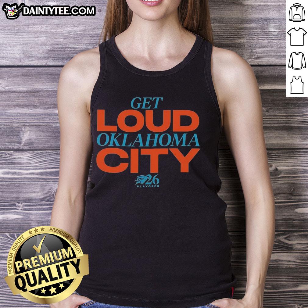 official-get-loud-oklahoma-city-playoffs-2026-tank-top Official Get Loud Oklahoma City Playoffs 2026 tank top featuring bold graphics and a sporty design for fans.