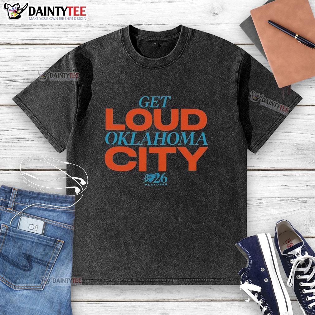 official-get-loud-oklahoma-city-playoffs-2026-washed-t-shirt Alt Text: Official Get Loud Oklahoma City Playoffs 2026 washed t-shirt featuring vibrant team colors and logo design.
