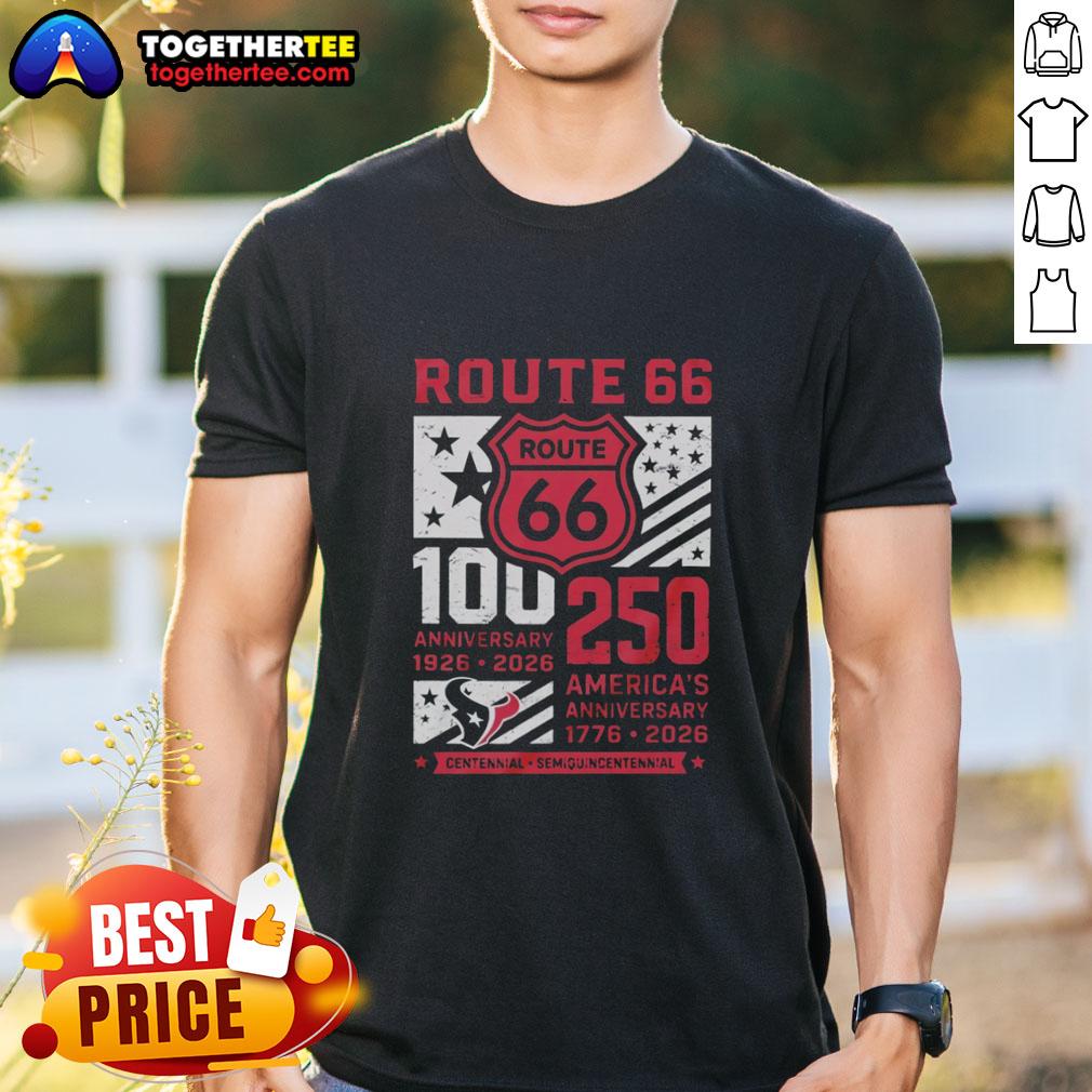 Official Houston Texans Route 66 Centennial 100th Anniversary 1926 2026 250th America Anniversary T-Shirt Official Houston Texans Route 66 Centennial 100th Anniversary T-Shirt celebrating 250th America Anniversary 1926-2026.