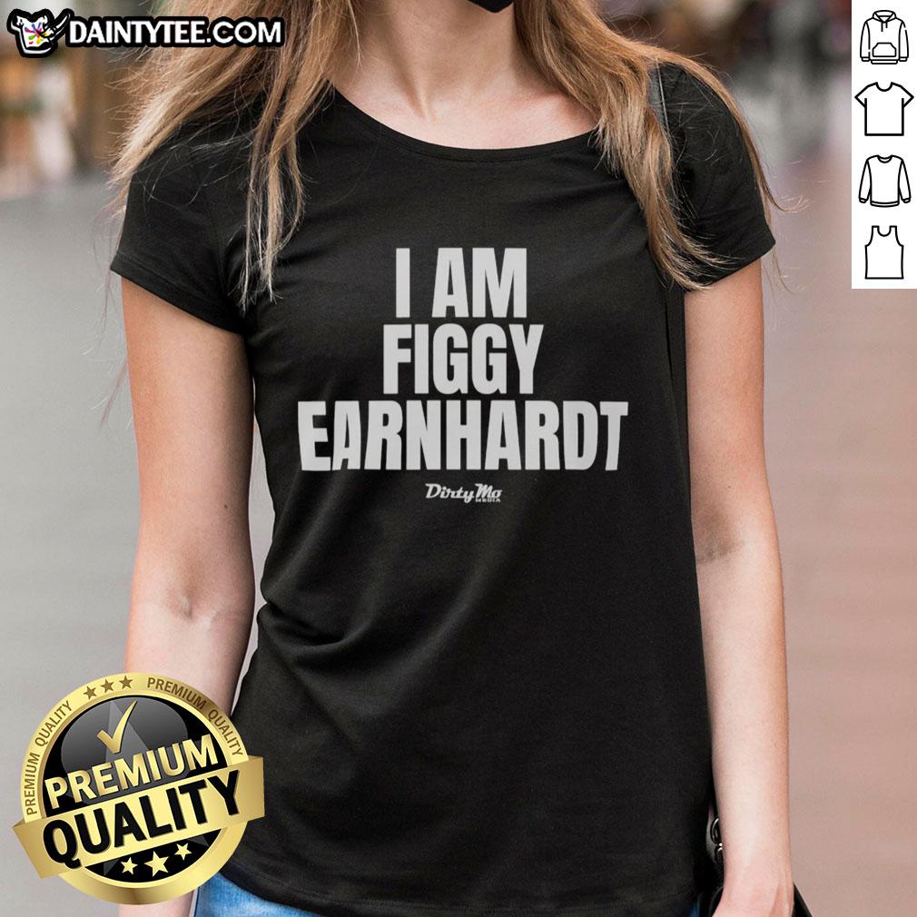 official-i-am-figgy-earnhardt-ladies-tee Official I Am Figgy Earnhardt Ladies Tee showcasing stylish design for fans of Figgy Earnhardt.