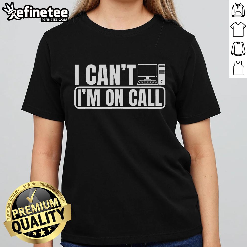 official-i-cant-im-on-call-call-center-operator-ladies-tee Alt Text: Official I Can't, I'm On Call Call Center Operator Ladies Tee showcasing a stylish design for call center professionals.