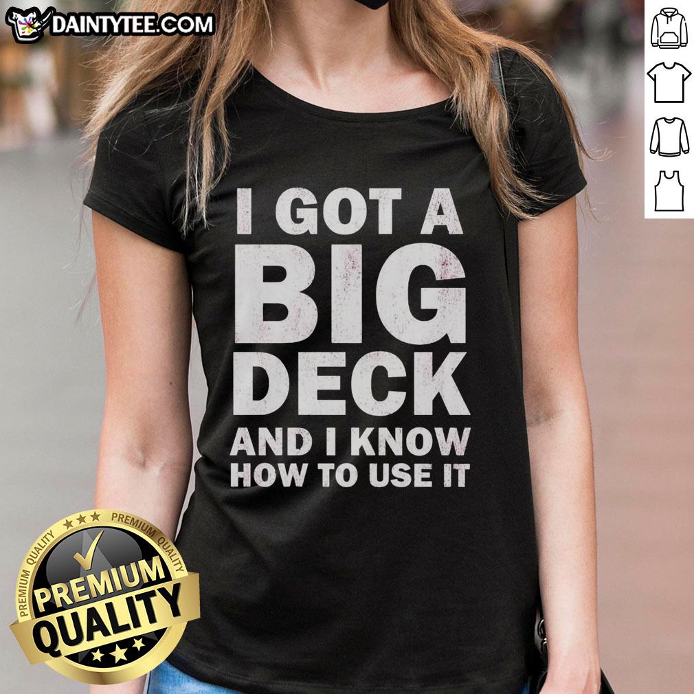 official-i-got-a-big-deck-and-i-know-how-to-use-it-text-ladies-tee Official I Got A Big Deck And I Know How To Use It Ladies Tee featuring bold text design on a stylish black shirt.