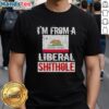 Official I'M From A Liberal Shithole California State Flag T-Shirt showcasing a bold graphic design and vibrant colors.