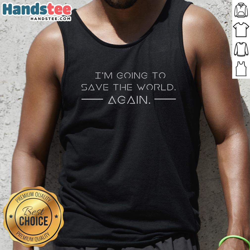 official-im-going-to-save-the-world-again-tank-top Official I'm Going to Save the World Again Tank Top in vibrant colors, perfect for casual wear and superhero enthusiasts.