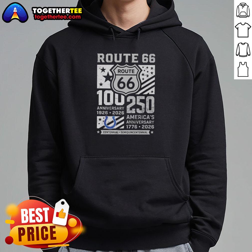 Official Indianapolis Colts Route 66 Centennial 100th Anniversary 1926 2026 250th America Anniversary Hoodie Official Indianapolis Colts Route 66 Centennial 100th Anniversary hoodie celebrating 250th America Anniversary.