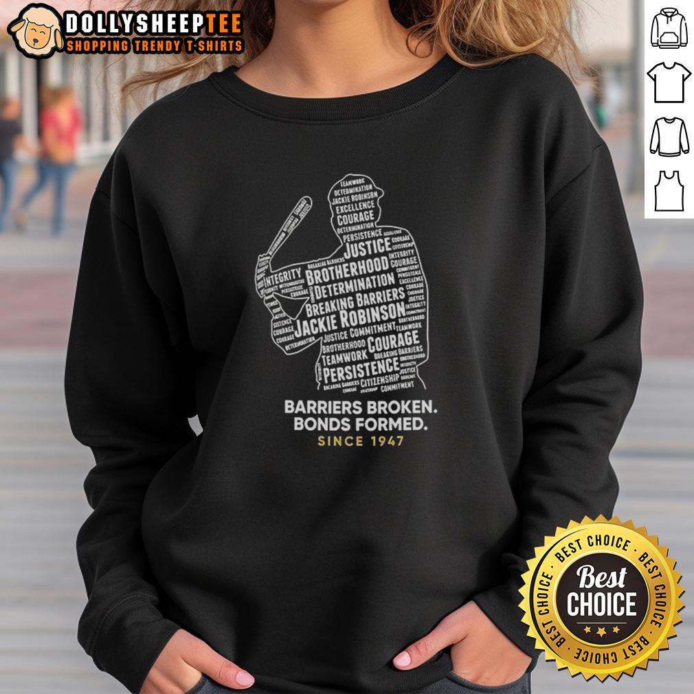 Official Jackie Robinson Day Barriers Broken Bonds Formed Since 1947 Sweatshirt Official Jackie Robinson Day sweatshirt featuring 'Barriers Broken, Bonds Formed Since 1947' design for baseball fans.