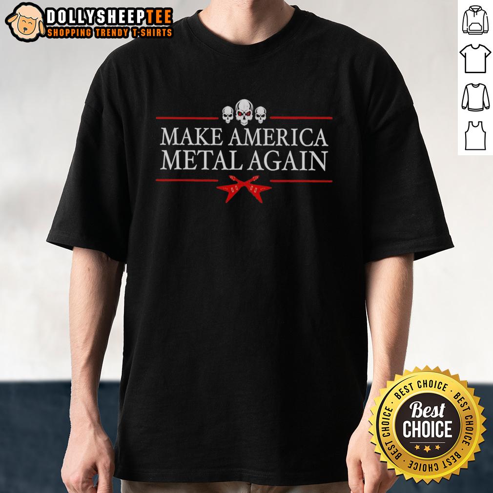 Official Make America Metal Again Skulls Retro T Shirt Official Make America Metal Again Skulls Retro T-Shirt featuring bold skull graphics and vintage-style design.