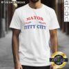 Alt Text: Official Mayor Of Titty City T-Shirt featuring bold graphics and vibrant colors for a fun, unique style.