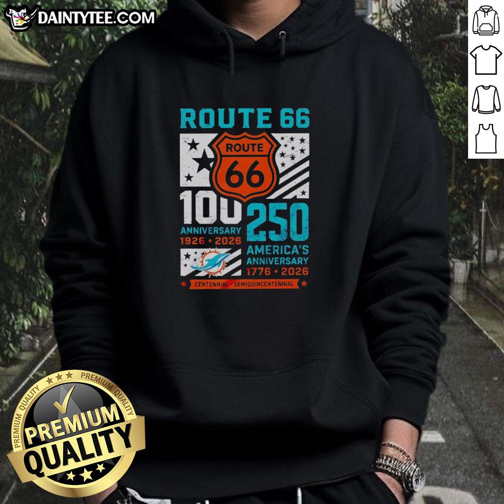 official-miami-dolphins-route-66-centennial-100th-anniversary-1926-2026-250th-america-anniversary-hoodie Official Miami Dolphins Route 66 Centennial 100th Anniversary hoodie celebrating 250 years of America, 1926-2026.