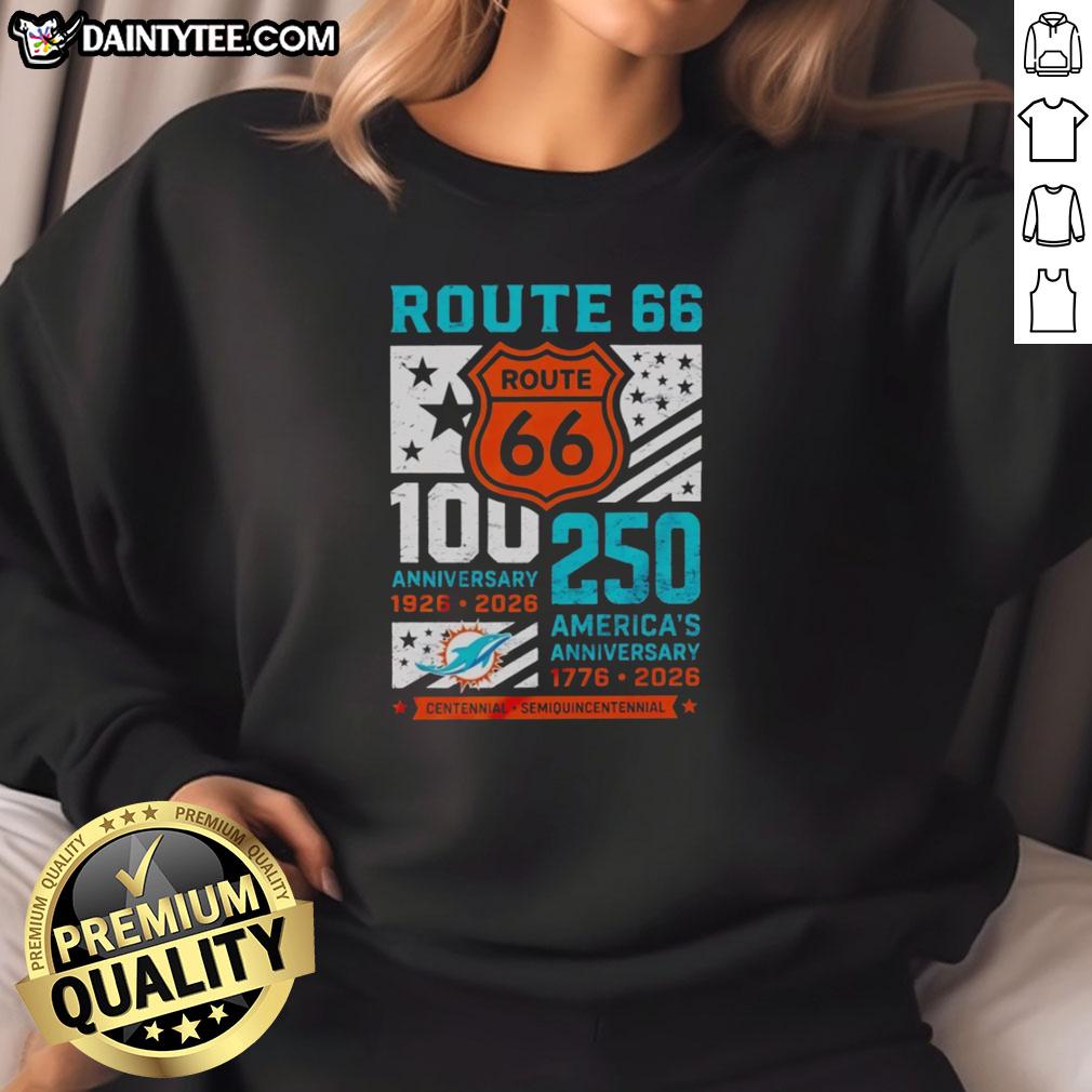 official-miami-dolphins-route-66-centennial-100th-anniversary-1926-2026-250th-america-anniversary-sweatshirt Alt Text: Official Miami Dolphins Route 66 Centennial 100th Anniversary sweatshirt celebrating 250 years of America, 1926-2026.