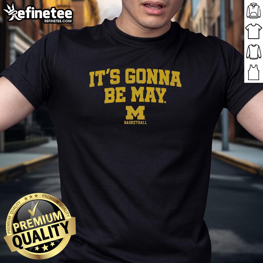 official-michigan-wolverines-basketball-its-gonna-be-may-logo-t-shirt Alt Text: Official Michigan Wolverines Basketball It's Gonna Be May logo t-shirt featuring vibrant team colors and unique design.