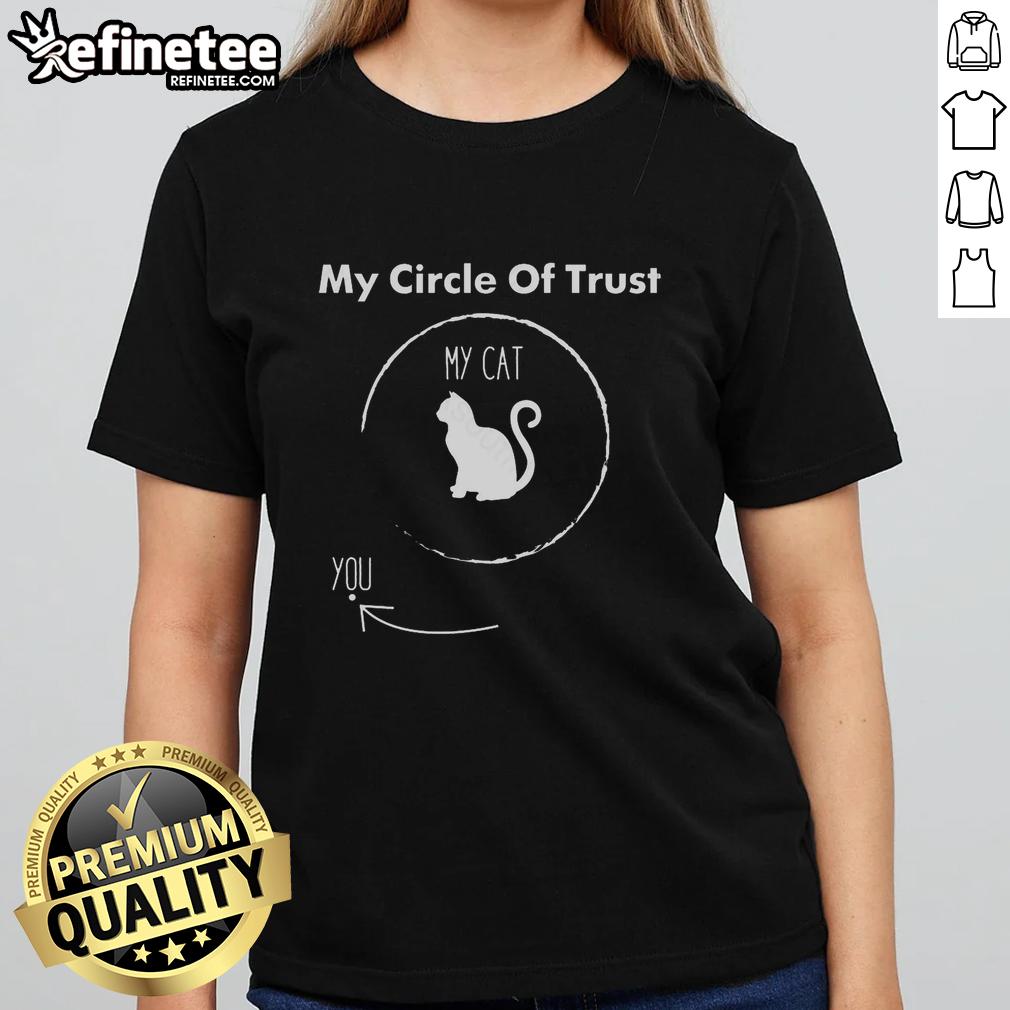 official-my-circle-of-trust-my-cat-ladies-tee Alt Text: Official My Circle of Trust My Cat Ladies Tee featuring a fun cat graphic, perfect for cat lovers and enthusiasts.