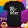 Official Need Prayer Tap My Shoulder Lets Take It To God Together T-Shirt featuring a faith-inspired design.