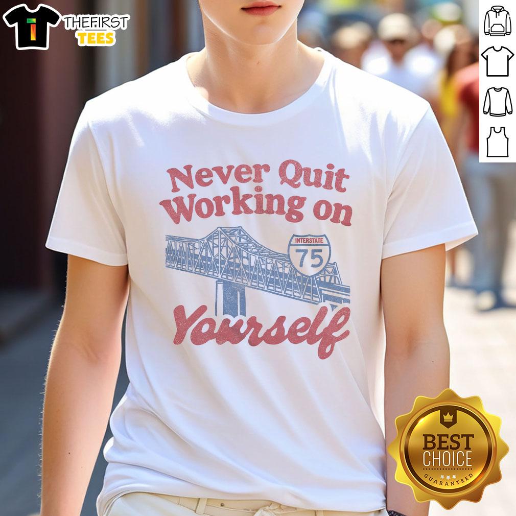 official-never-quit-working-on-yourself-i75-brent-spence-bridge-t-shirt Alt Text: Official Never Quit Working On Yourself I75 Brent Spence Bridge T-Shirt featuring bold graphic design and vibrant colors.