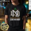 Official Notre Dame Irish Leave No Doubt T-Shirt featuring bold graphics and vibrant colors for loyal fans.