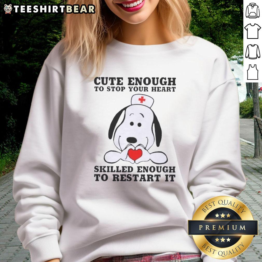 official-peanuts-snoopy-nurse-cute-enough-to-stop-your-heart-skilled-enough-to-restart-it-sweatshirt Official Peanuts Snoopy Nurse sweatshirt with cute design, perfect for healthcare professionals and Snoopy fans.