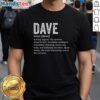 Alt Text: Funny Dave T-Shirt featuring an official personalized definition, perfect for casual wear and unique gifts.