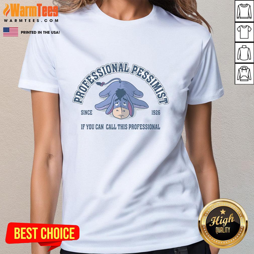 official-professional-pessimist-since-1926-if-you-can-call-this-professional-ladies-tee Official Professional Pessimist Since 1926 ladies tee featuring a humorous graphic and comfortable fit for casual wear.
