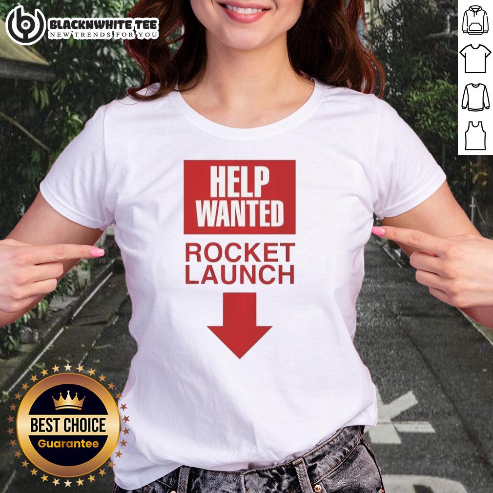 Official Rocket Launch Help Wanted Ladies Tee Official Rocket Launch Help Wanted Ladies Tee featuring a stylish design perfect for space enthusiasts and casual wear.