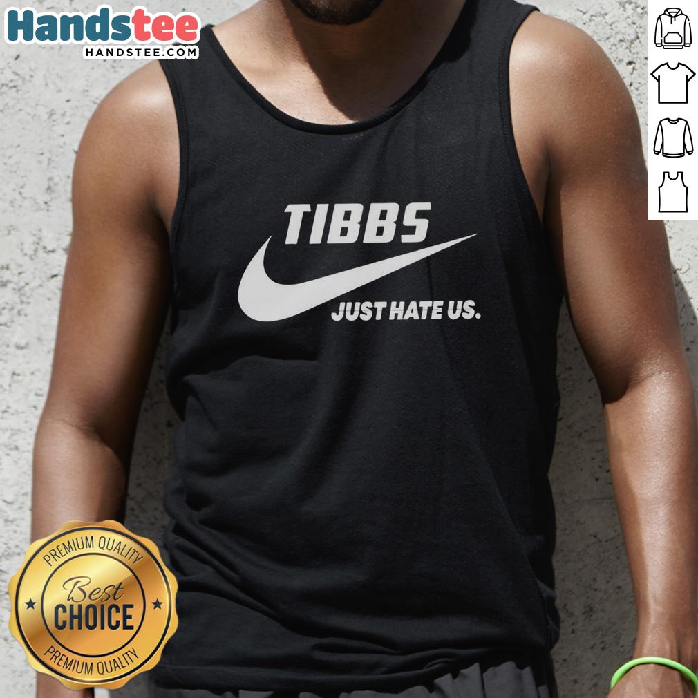 official-tibbs-just-hate-us-parody-logo-tank-top Official Tibbs Just Hate Us Parody Logo Tank Top featuring a bold graphic design for fans of humorous apparel.