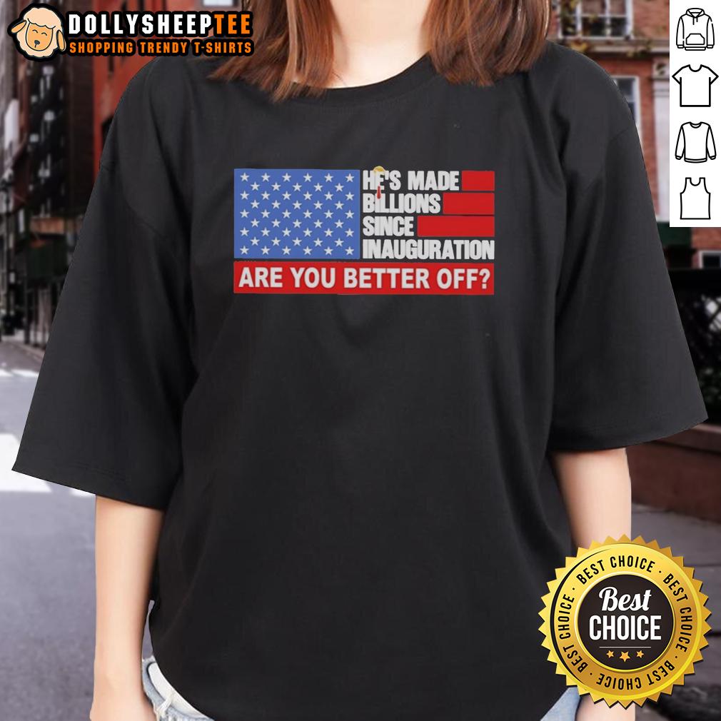 Official Trump Hair He's Made Billions Since Inauguration Are You Better Off American Flag Ladies-Tee Official Trump hair graphic on ladies tee, highlighting 'Are You Better Off?' with American flag design.