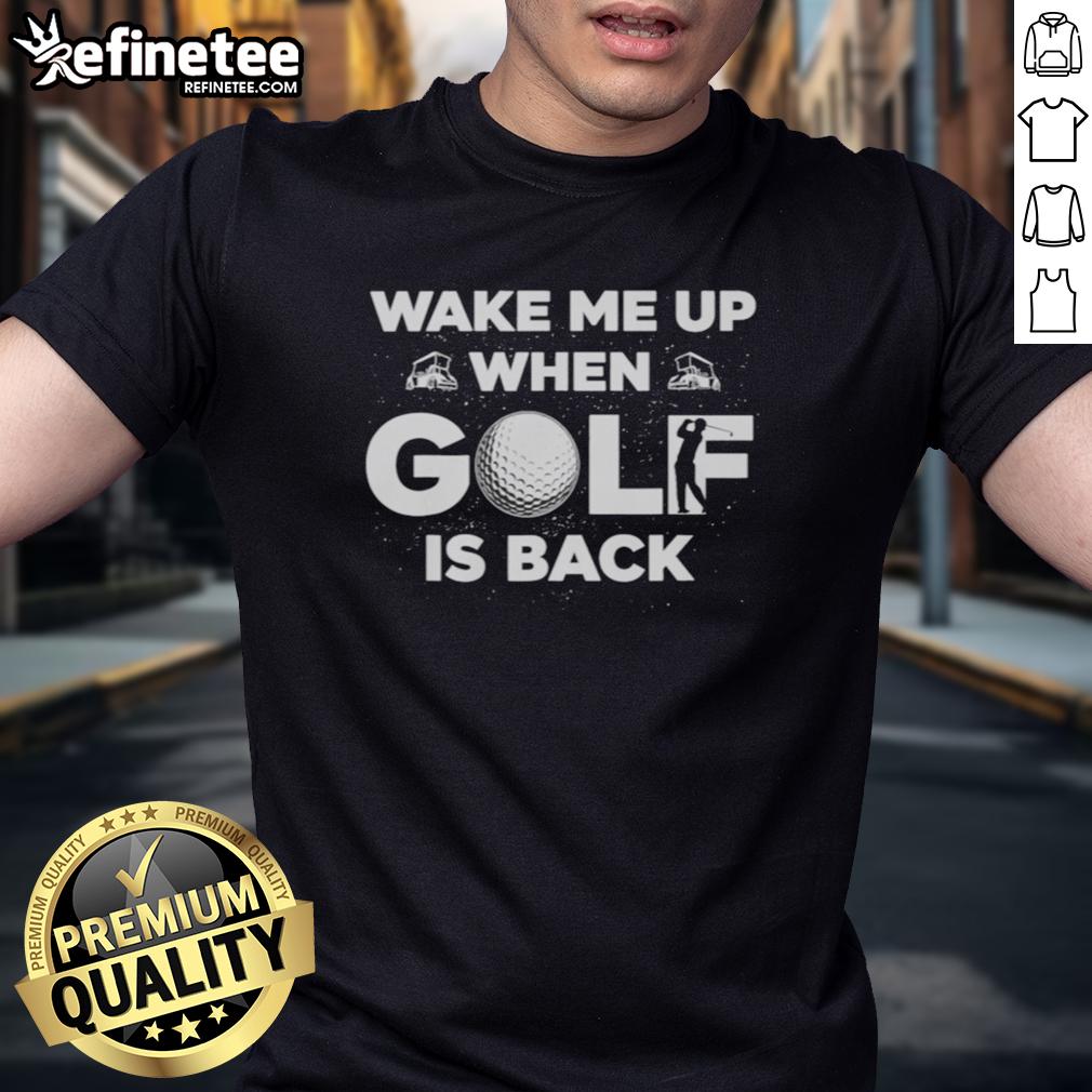 official-wake-me-up-when-golf-is-back-t-shirt Official Wake Me Up When Golf Is Back T-Shirt featuring a fun golf-themed design for enthusiasts and fans.