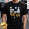 Alt Text: Buffalo Sabres logo T-shirt featuring 'We Want The Cup' slogan, perfect for fans showing team pride.