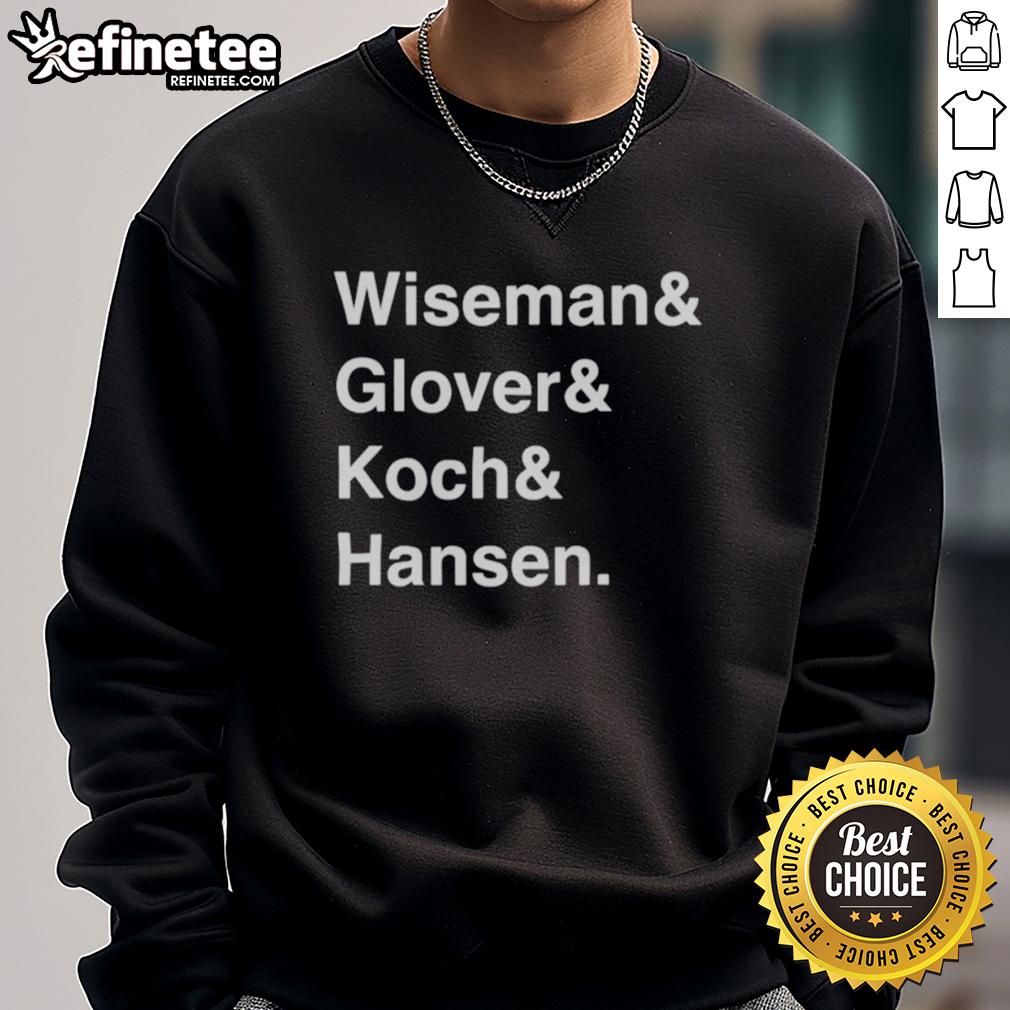 official-wiseman-glover-koch-hansen-sweatshirt Alt Text: Official Wiseman Glover Koch Hansen sweatshirt featuring a stylish design, perfect for casual wear and fans alike.