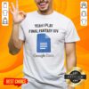 Official Yeah I Play Final Fantasy XIV Google Docs T-Shirt featuring gaming-themed design and vibrant colors.