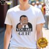 Official You Are Geh Meme T-Shirt featuring bold graphics and vibrant colors, perfect for meme lovers and casual wear.
