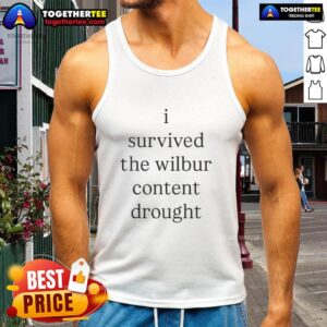 Premium I Survived the Wilbur Content Drought Tank Top in stylish design, perfect for fans and collectors.