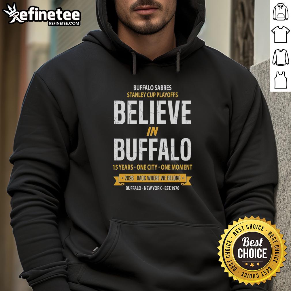 original-buffalo-sabres-stanley-cup-playoffs-believe-in-buffalo-15-years-one-city-one-moment-hoodie Original Buffalo Sabres Stanley Cup Playoffs hoodie featuring 'Believe in Buffalo' design, celebrating 15 years of unity.