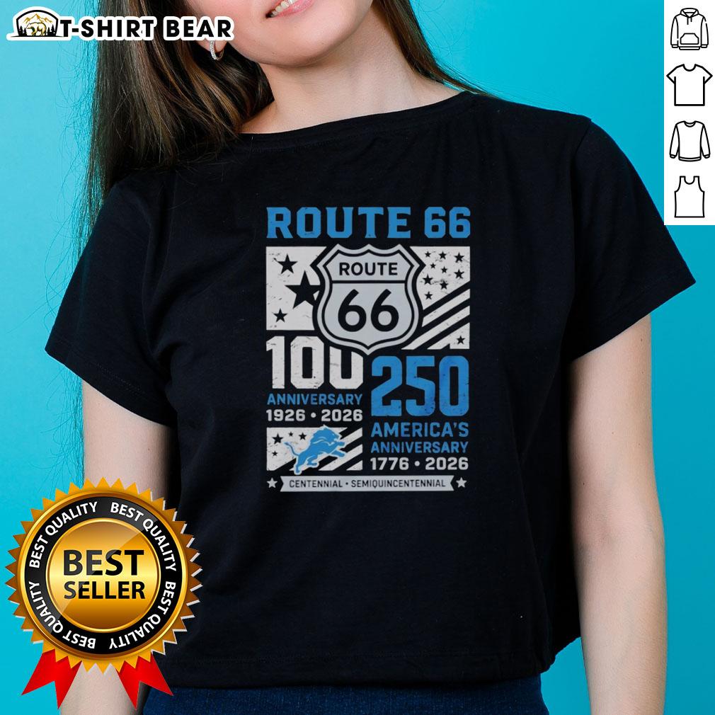 Original Detroit Lions Route 66 Centennial 100th Anniversary 1926 2026 250th America Anniversary Ladies-Tee Original Detroit Lions Route 66 Centennial 100th Anniversary ladies tee celebrating 250th America anniversary.
