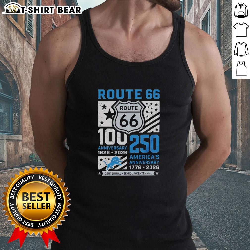 Original Detroit Lions Route 66 Centennial 100th Anniversary 1926 2026 250th America Anniversary Tank Top Original Detroit Lions Route 66 Centennial 100th Anniversary tank top celebrating 250th America's anniversary, 1926-2026.