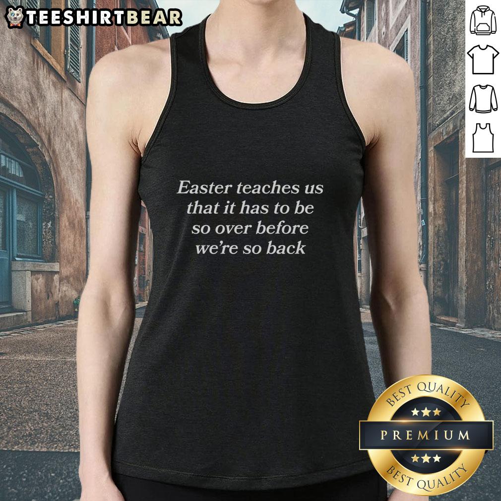 original-easter-teaches-us-that-it-has-to-be-so-over-before-were-so-back-tank-top Original Easter tank top featuring the phrase 'It Has To Be So Over Before We're So Back' for festive spring style.