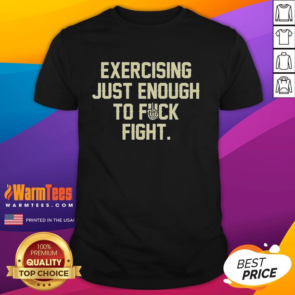 original-exercise-just-enough-to-fck-fight-letter-t-shirt-1 Alt Text: Original Exercise Just Enough To Fck Fight Letter T-Shirt featuring bold graphic text on a stylish casual tee.