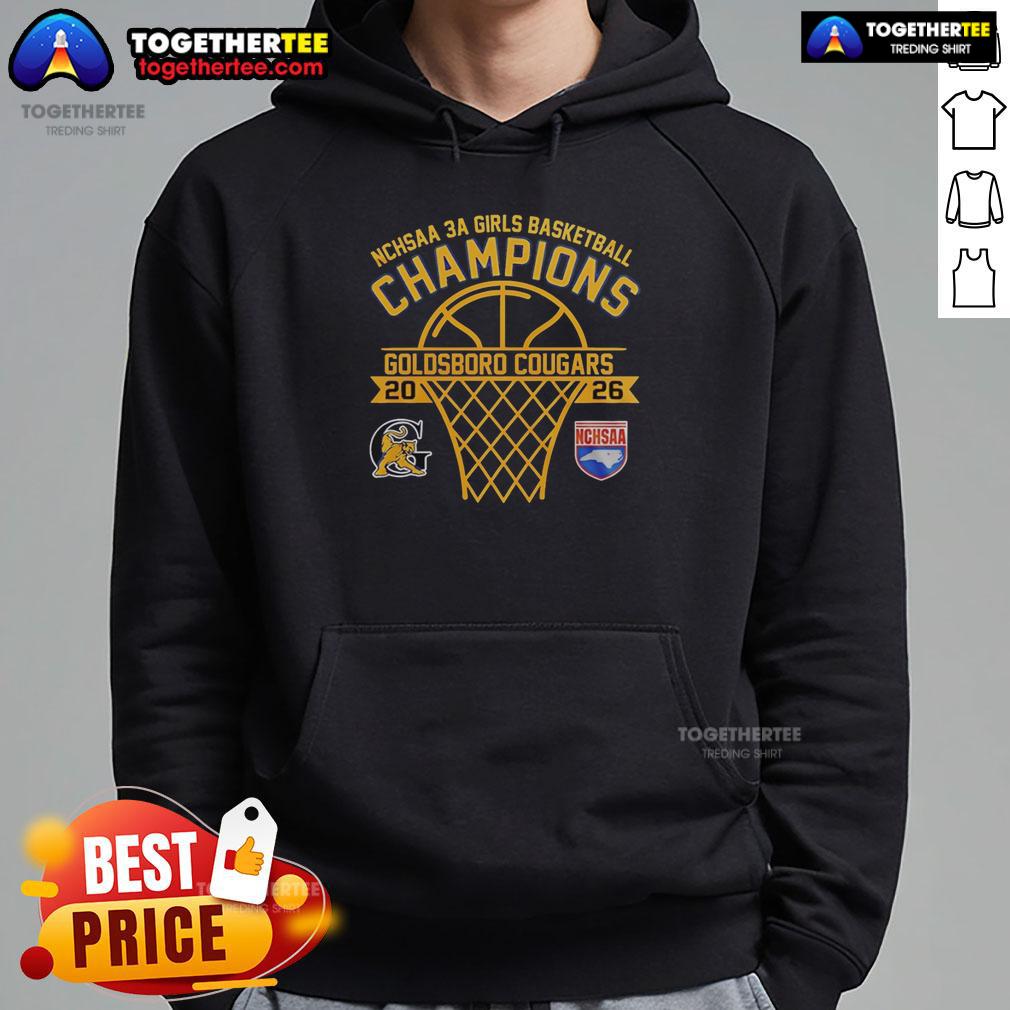 Original Goldsboro Cougars Nchsaa 3A Girls Basketball Champions Hoodie Original Goldsboro Cougars NCHSAA 3A Girls Basketball Champions hoodie featuring team logo and celebratory design.