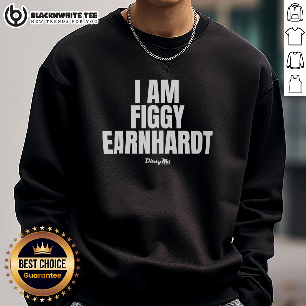 Original I Am Figgy Earnhardt Sweatshirt Original I Am Figgy Earnhardt sweatshirt featuring a stylish design, perfect for racing fans and casual wear.