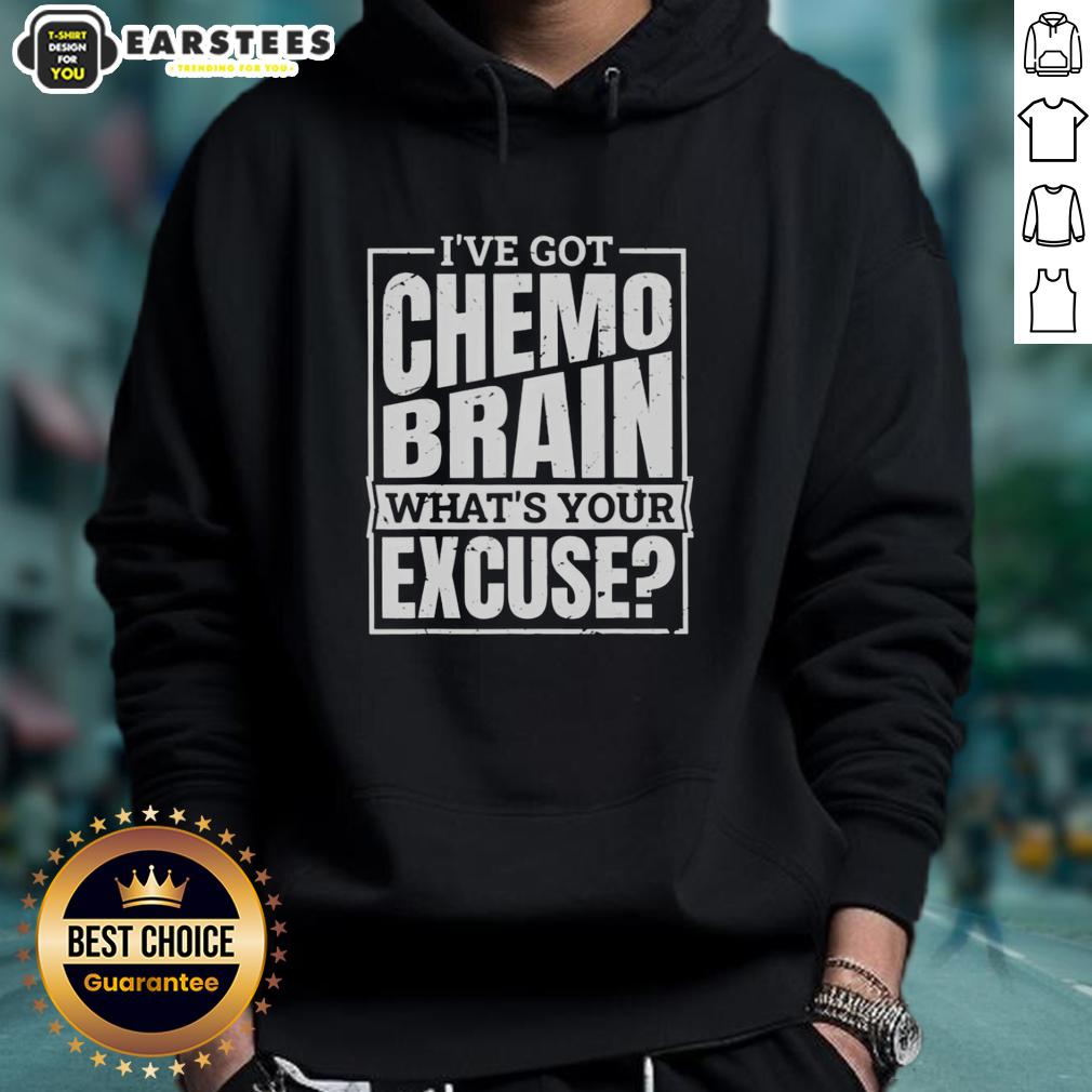 original-ive-got-chemo-brain-whats-your-excuse-hoodie Alt Text: Original 'I've Got Chemo Brain, What's Your Excuse?' hoodie showcasing a bold, empowering design for cancer awareness.